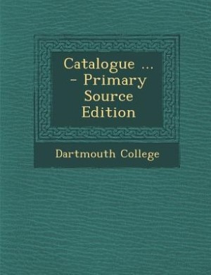 Catalogue ... - Primary Source Edition