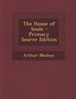 The House of Souls - Primary Source Edition