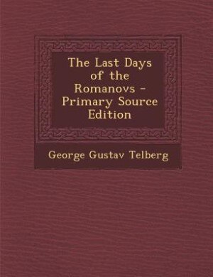 Front cover_The Last Days of the Romanovs - Primary Source Edition