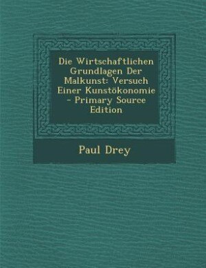 Front cover_Die Wirtschaftlichen Grundlagen Der Malkunst