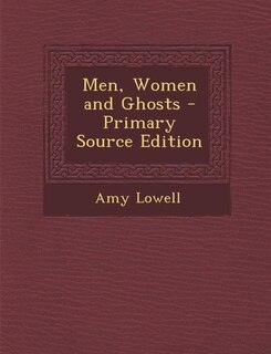 Men, Women and Ghosts - Primary Source Edition