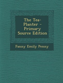 Front cover_The Tea-Planter - Primary Source Edition