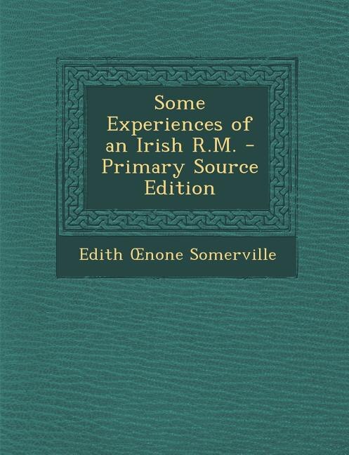 Front cover_Some Experiences of an Irish R.M. - Primary Source Edition