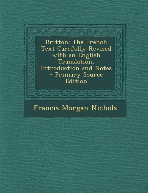 Britton: The French Text Carefully Revised with an English Translation, Introduction and Notes