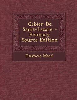 Front cover_Gibier De Saint-Lazare - Primary Source Edition