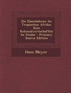 Front cover_Die Eisenbahnen Im Tropischen Afrika
