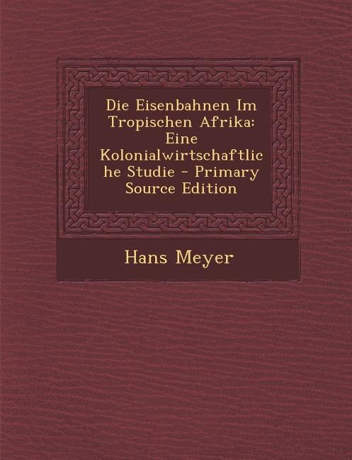 Front cover_Die Eisenbahnen Im Tropischen Afrika