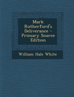 Front cover_Mark Rutherford's Deliverance - Primary Source Edition
