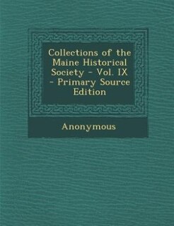 Couverture_Collections of the Maine Historical Society - Vol. IX - Primary Source Edition