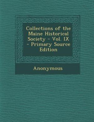 Couverture_Collections of the Maine Historical Society - Vol. IX - Primary Source Edition