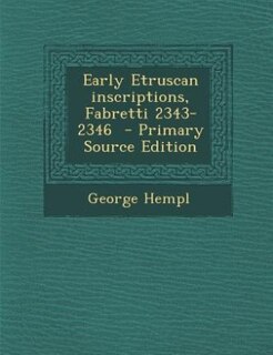 Front cover_Early Etruscan inscriptions, Fabretti 2343-2346  - Primary Source Edition