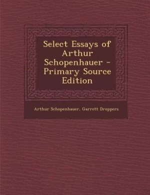 Couverture_Select Essays of Arthur Schopenhauer - Primary Source Edition