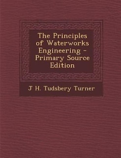 Front cover_The Principles of Waterworks Engineering - Primary Source Edition