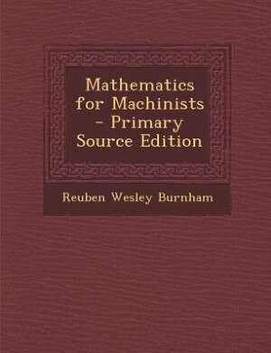 Front cover_Mathematics for Machinists - Primary Source Edition