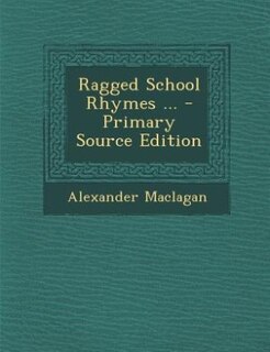 Couverture_Ragged School Rhymes ... - Primary Source Edition