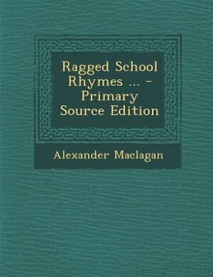Couverture_Ragged School Rhymes ... - Primary Source Edition