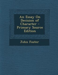 Couverture_An Essay On Decision of Character - Primary Source Edition