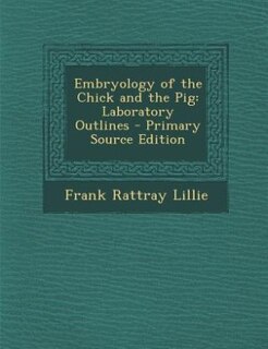 Front cover_Embryology of the Chick and the Pig