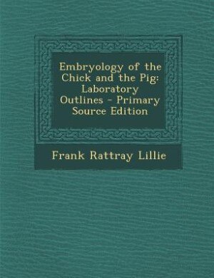 Front cover_Embryology of the Chick and the Pig