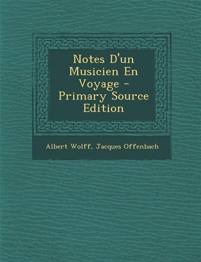 Front cover_Notes D'un Musicien En Voyage - Primary Source Edition