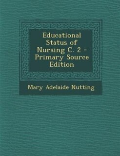 Couverture_Educational Status of Nursing C. 2 - Primary Source Edition