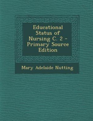 Couverture_Educational Status of Nursing C. 2 - Primary Source Edition