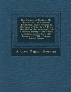 Front cover_The O'briens of Machias, Me., Patriots of the American Revolution