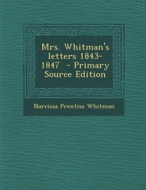 Front cover_Mrs. Whitman's letters 1843-1847