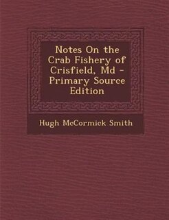 Front cover_Notes On the Crab Fishery of Crisfield, Md
