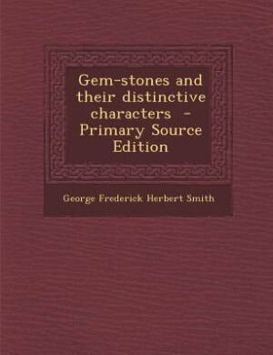 Gem-stones and their distinctive characters