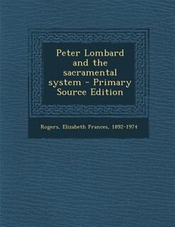 Peter Lombard and the sacramental system