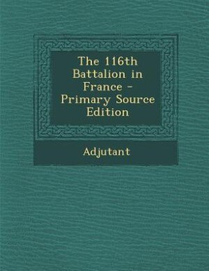 Front cover_The 116th Battalion in France
