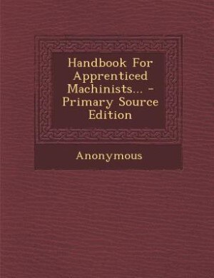 Couverture_Handbook For Apprenticed Machinists...