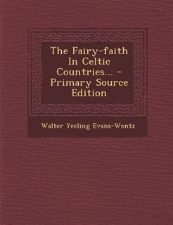 Front cover_The Fairy-faith In Celtic Countries...