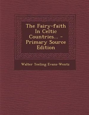 Front cover_The Fairy-faith In Celtic Countries...