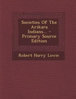 Couverture_Societies Of The Arikara Indians...
