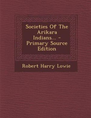 Couverture_Societies Of The Arikara Indians...