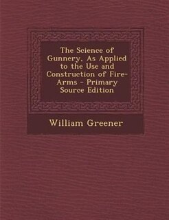 Couverture_The Science of Gunnery, As Applied to the Use and Construction of Fire-Arms