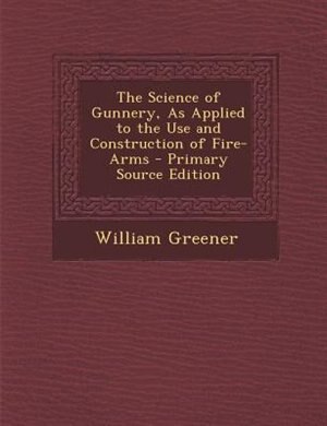 Couverture_The Science of Gunnery, As Applied to the Use and Construction of Fire-Arms