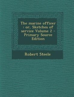 The marine officer: or, Sketches of service Volume 2