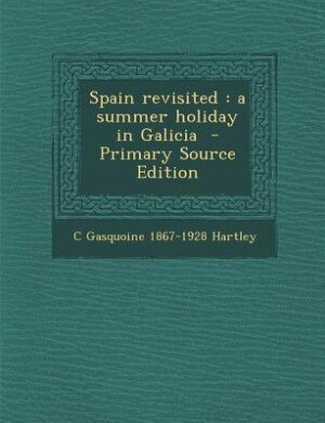 Spain revisited: a summer holiday in Galicia