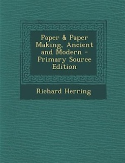 Front cover_Paper & Paper Making, Ancient and Modern