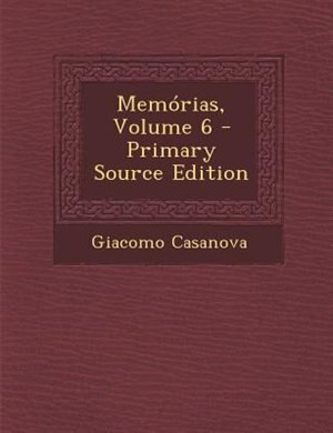 Memorias De J. Casanova De Seingalt, Tomo Sexto