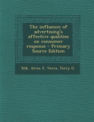 The influence of advertising's affective qualities on consumer response