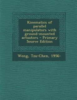 Front cover_Kinematics of parallel manipulators with ground-mounted actuators