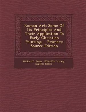 Front cover_Roman Art; Some Of Its Principles And Their Application To Early Christian Painting;
