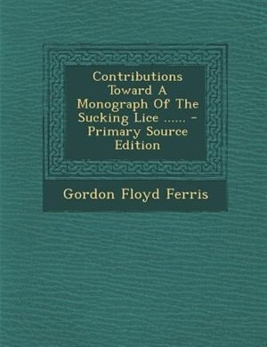 Front cover_Contributions Toward A Monograph Of The Sucking Lice ......