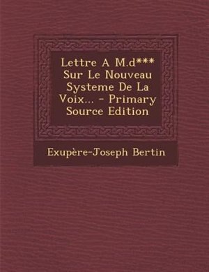 Front cover_Lettre A M.d*** Sur Le Nouveau Systeme De La Voix...