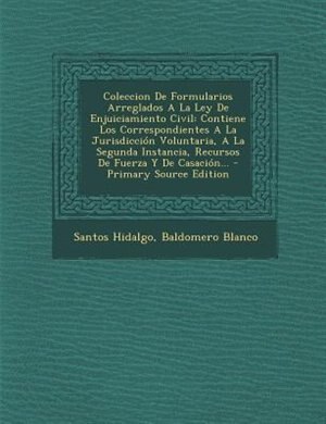 Front cover_Coleccion De Formularios Arreglados A La Ley De Enjuiciamiento Civil