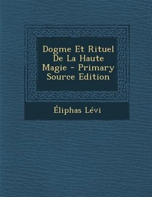 Couverture_Dogme Et Rituel De La Haute Magie